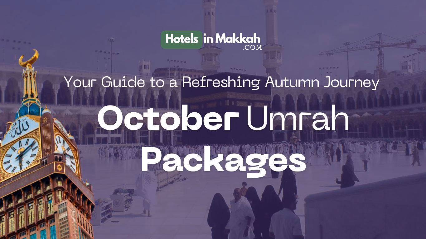Premium October Umrah Packages 2 October Umrah Packages